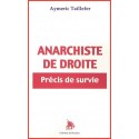 Anarchiste de droite - Aymeric Taillefer