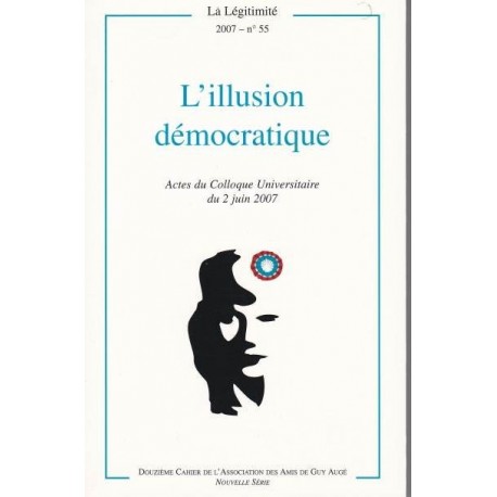 L'illusion démocratique - La Légitimité, 2007 - n°55