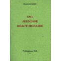 Une jeunesse réactionnaire - François Leger