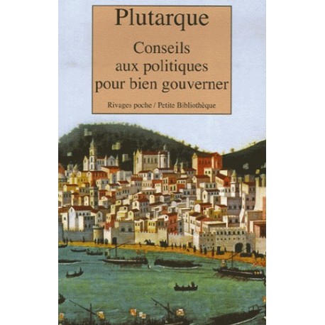 Conseils aux politiques pour bien gouverner - Poche - Plutarque