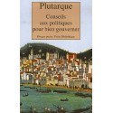 Conseils aux politiques pour bien gouverner - Plutarque