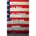 Le mur de l'Ouest n'est pas tombé - Hervé Juvin