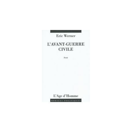 L'avant-guerre civile - Eric Werner
