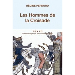 Les Hommes de la Croisade - Régine Pernoud