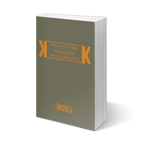 Naissance de la civilisation - Vere Gordon Childe