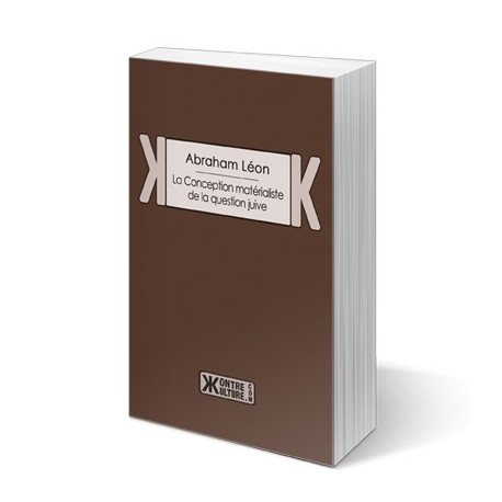 La Conception matérialiste de la question juive - Abraham Léon 