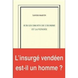 Sur les droits de l'homme et la Vendée - Xavier Martin