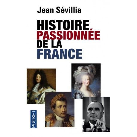 Histoire passionnée de la France - Poche - Jean Sévillia