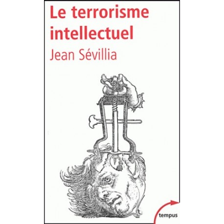 Le terrorisme intellectuel - Poche - Jean Sévillia