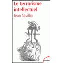 Le terrorisme intellectuel - Jean Sévillia (Poche)