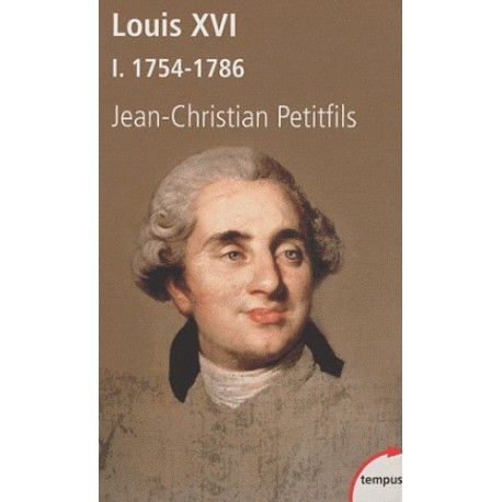 Louis XVI - T1 - Poche - Jean-Christian Petitfils