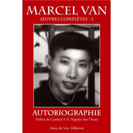 Autobiographie - Oeuvres complètes 1 - Marcel Van 