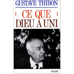 Ce que Dieu a uni - Gustave Thibon
