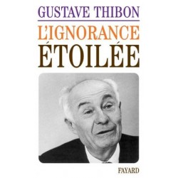 L'ignorance étoilée - Gustave Thibon