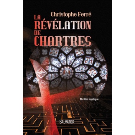 La révélation de Chartres - Christophe Ferré