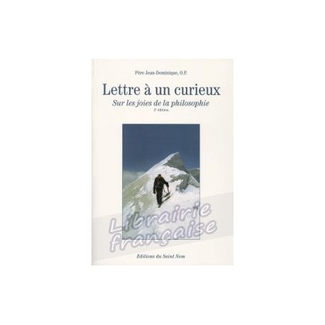 Lettre à un curieux - Père Jean-Dominique, O.P.