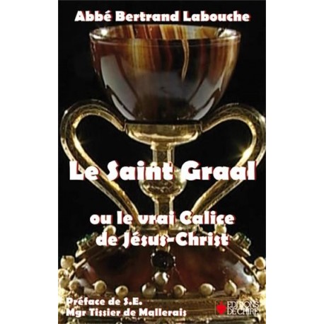 Le Saint Graal - Abbé Bertrand Labouche