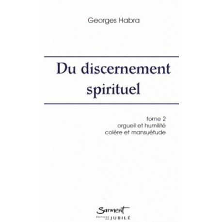 Du discernement spirituel - Tome 2 - Georges Habra