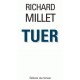 Tuer - Richard Millet