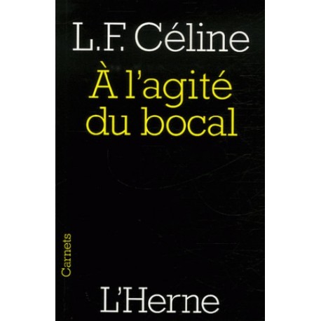 À l'agité du bocal - Louis-Ferdinand Céline