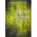 Monnaie et pouvoir - Ludovic Greiling