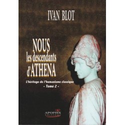 Nous les descendants d'Athena - Tome I - Ivan Blot