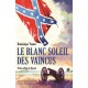 Le blanc soleil des vaincus - Doinique Venner