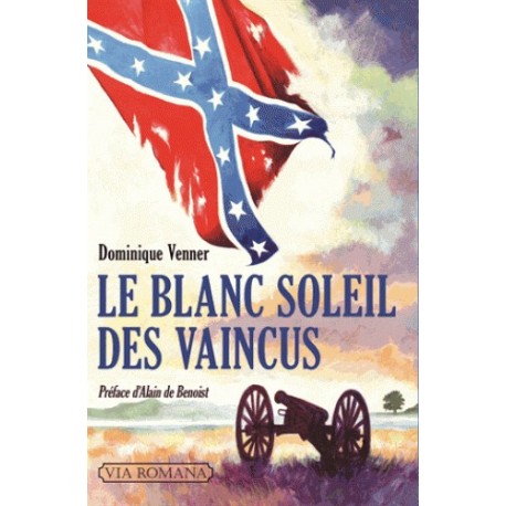 Le blanc soleil des vaincus - Doinique Venner