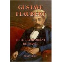 Gustave Flaubert et le Grand Orient de France - Olivier Roney