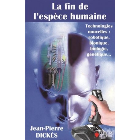 La fin de l'espèce humaine - Jean-Pierre Dickès