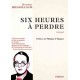 Six heure à perdre - Robert Brasillach