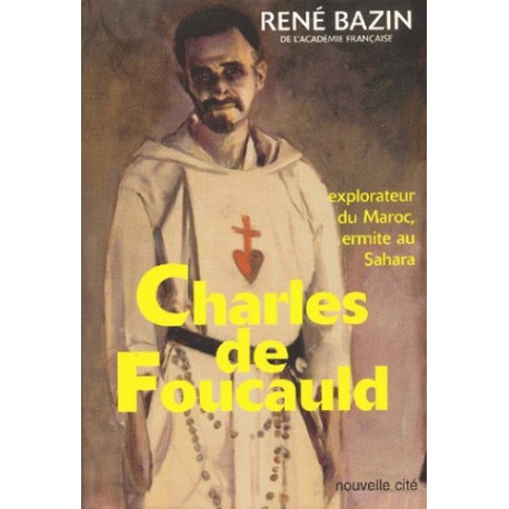 Charles de Foucault - René Bazin