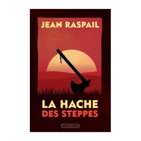 La hache des steppes - Jean Raspail