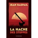 La hache des steppes - Jean Raspail