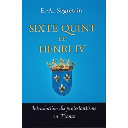 Sixte Quint et Henri IV - E.-A. Segrétain