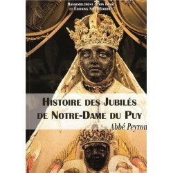 Hitoire des Jubilés de Notre Dame du Puy - Abbé Peyron