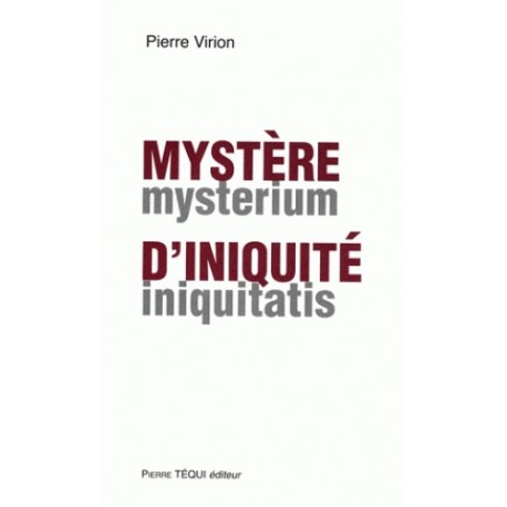 Mystère d'iniquité - Pierre Virion