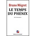 Le temps du Phénix - Bruno Mégret