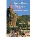 Notre Dame du Puy, Histoire et fioretti - Elise Humbert