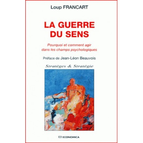 La geurre du sens - Loup Francart