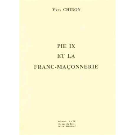 Pie IX et la Franc-maçonnerie - Yves Chiron