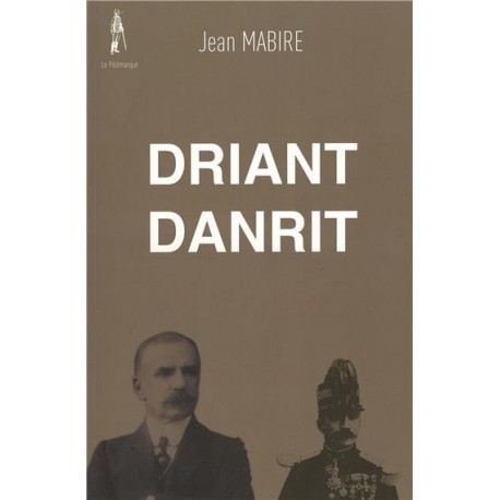 Driant Danrit - Jean Mabire