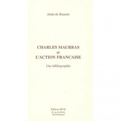 Charles Maurras et l'Action Française - Alain de Benoist