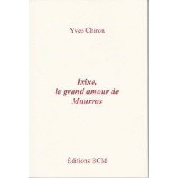Ixixe, le grand amour de Maurras - Yves Chiron