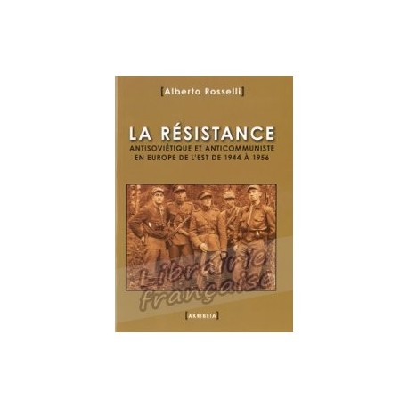 La résistance antisoviétique et anticommuniste - Alberto Rosselli