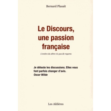 Le discours, une passion française - Bernard Plasait