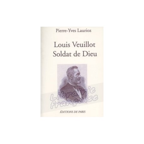 Louis Veuillot - Pierre-Yves Leurioz