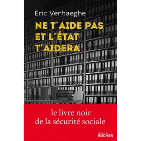 Ne t'aide pas et l'État t'aidera - Éric Verhaeghe