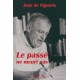 Le passé ne meurt pas - Jean de Viguerie
