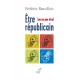 Être (ou ne as être) républicain - Frédéric Rouvillois